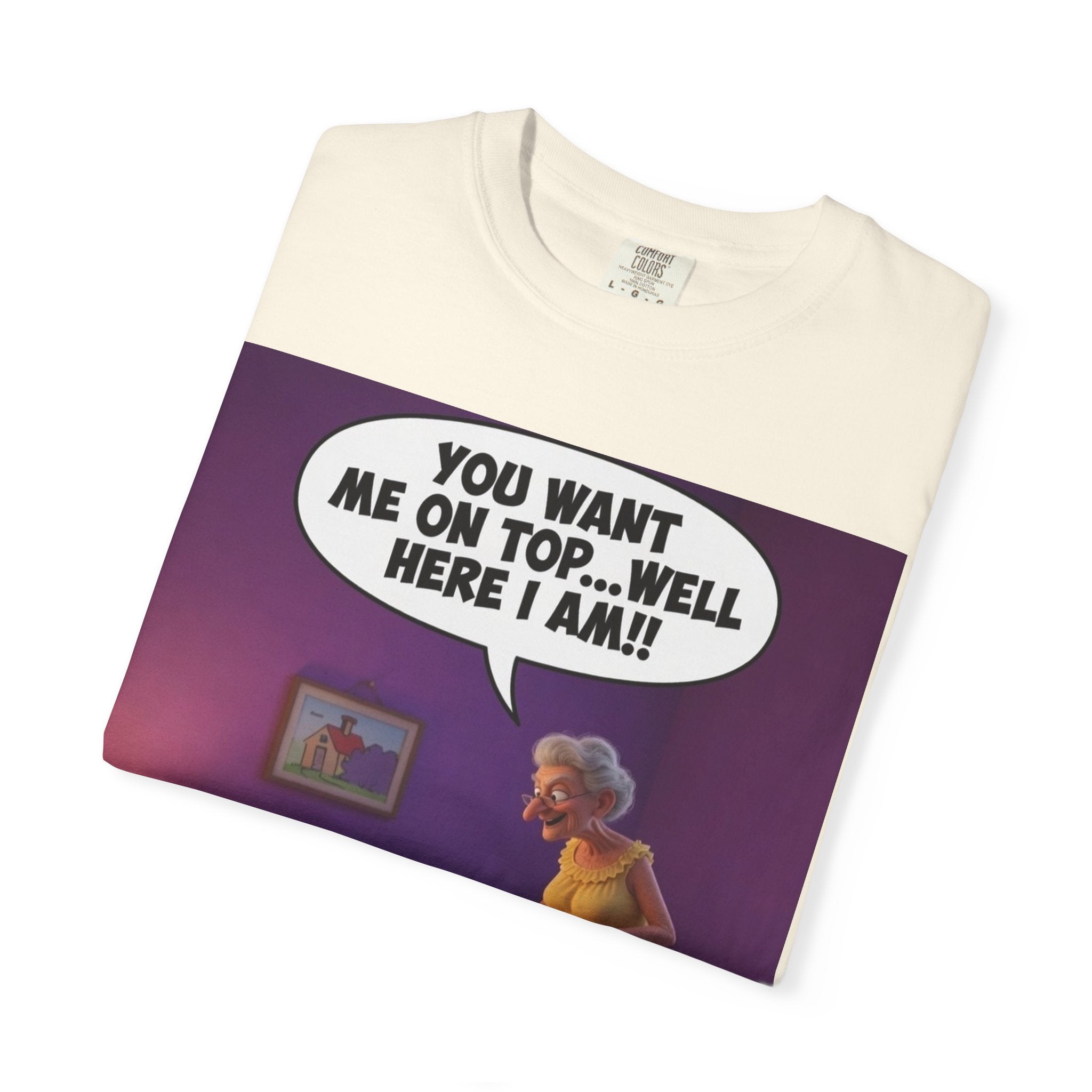 T-Shirt — Funny Elderly Couple Cartoon with Speech Bubble "You Want Me On Top...Well Here I Am!"