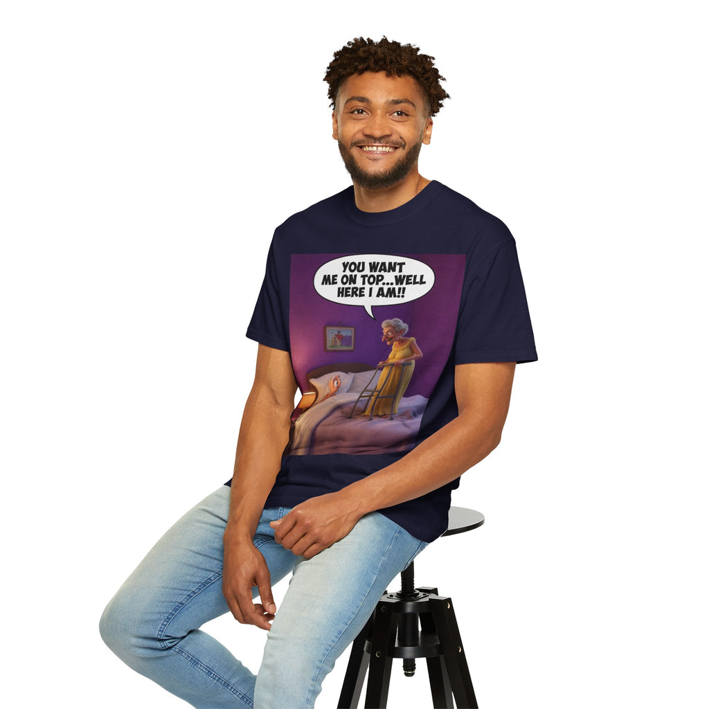 T-Shirt — Funny Elderly Couple Cartoon with Speech Bubble "You Want Me On Top...Well Here I Am!"