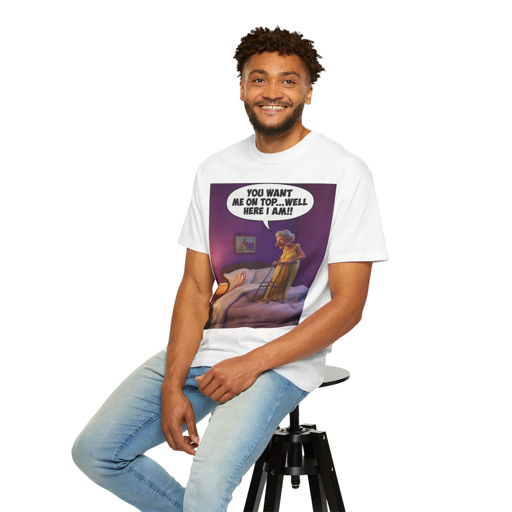 T-Shirt — Funny Elderly Couple Cartoon with Speech Bubble "You Want Me On Top...Well Here I Am!"