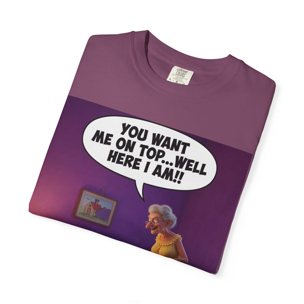 T-Shirt — Funny Elderly Couple Cartoon with Speech Bubble "You Want Me On Top...Well Here I Am!"