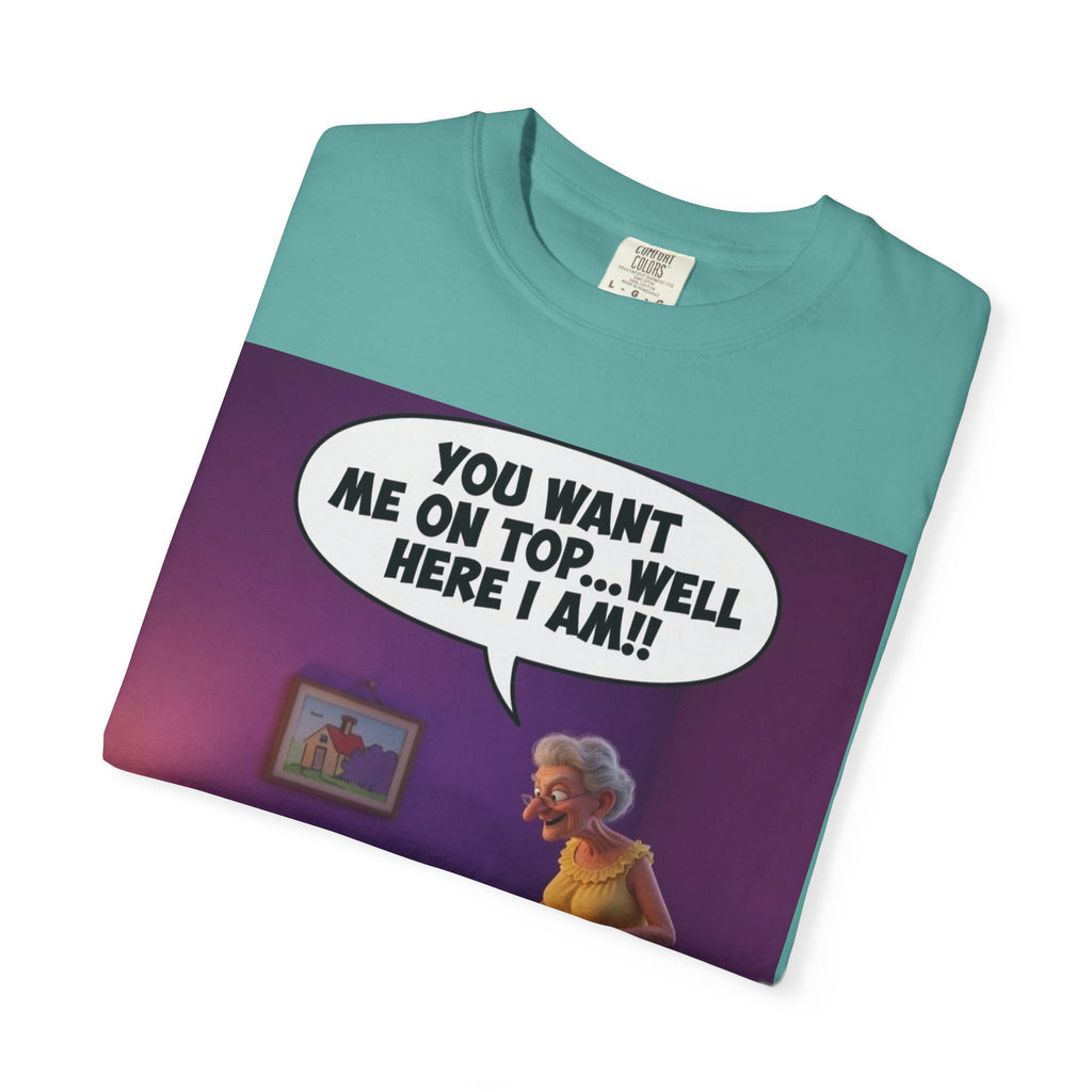 T-Shirt — Funny Elderly Couple Cartoon with Speech Bubble "You Want Me On Top...Well Here I Am!"