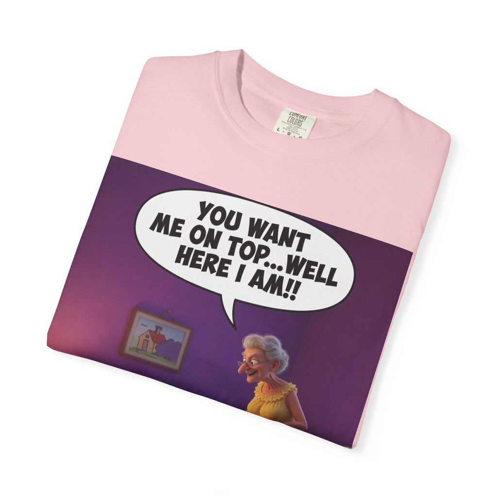 T-Shirt — Funny Elderly Couple Cartoon with Speech Bubble "You Want Me On Top...Well Here I Am!"