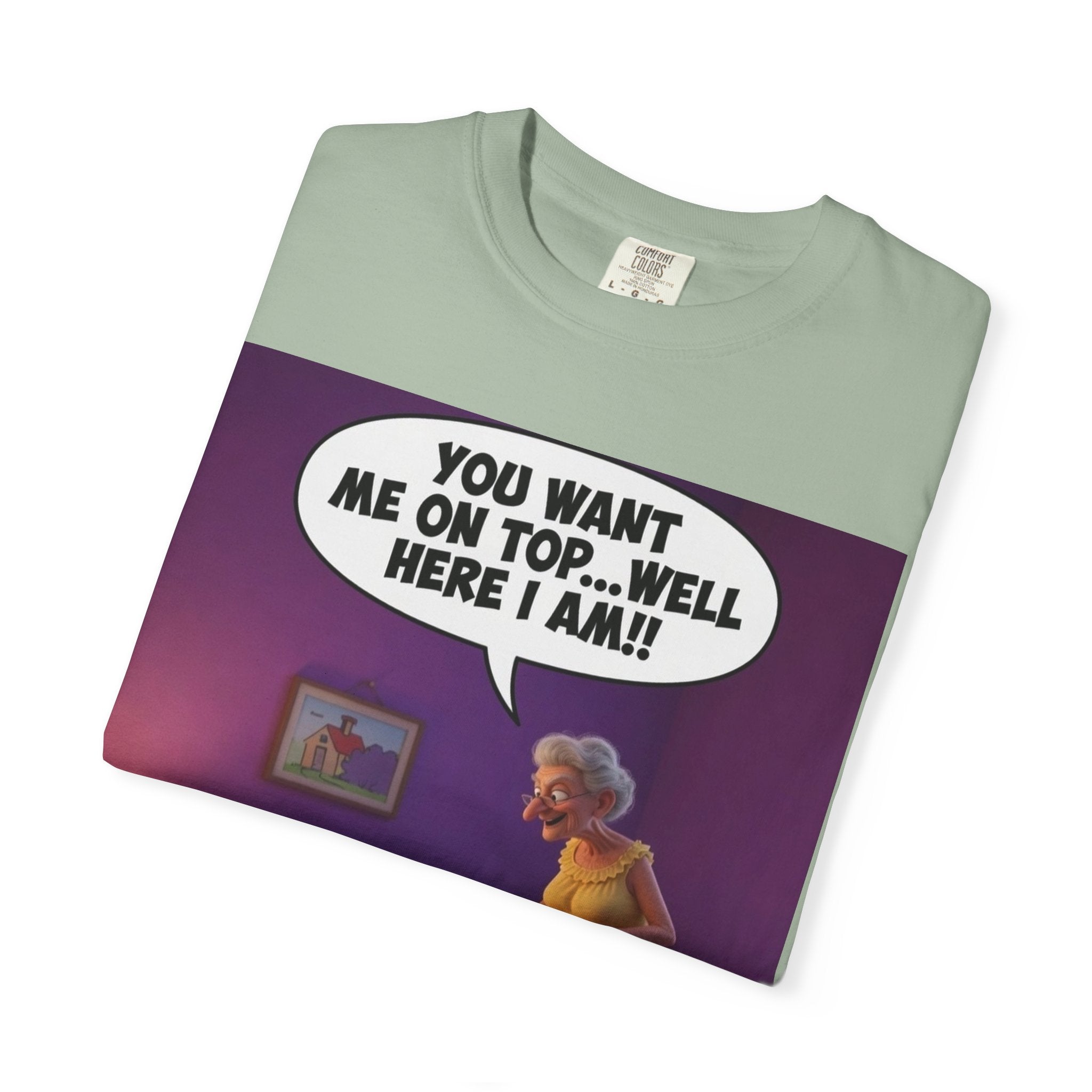 T-Shirt — Funny Elderly Couple Cartoon with Speech Bubble "You Want Me On Top...Well Here I Am!"