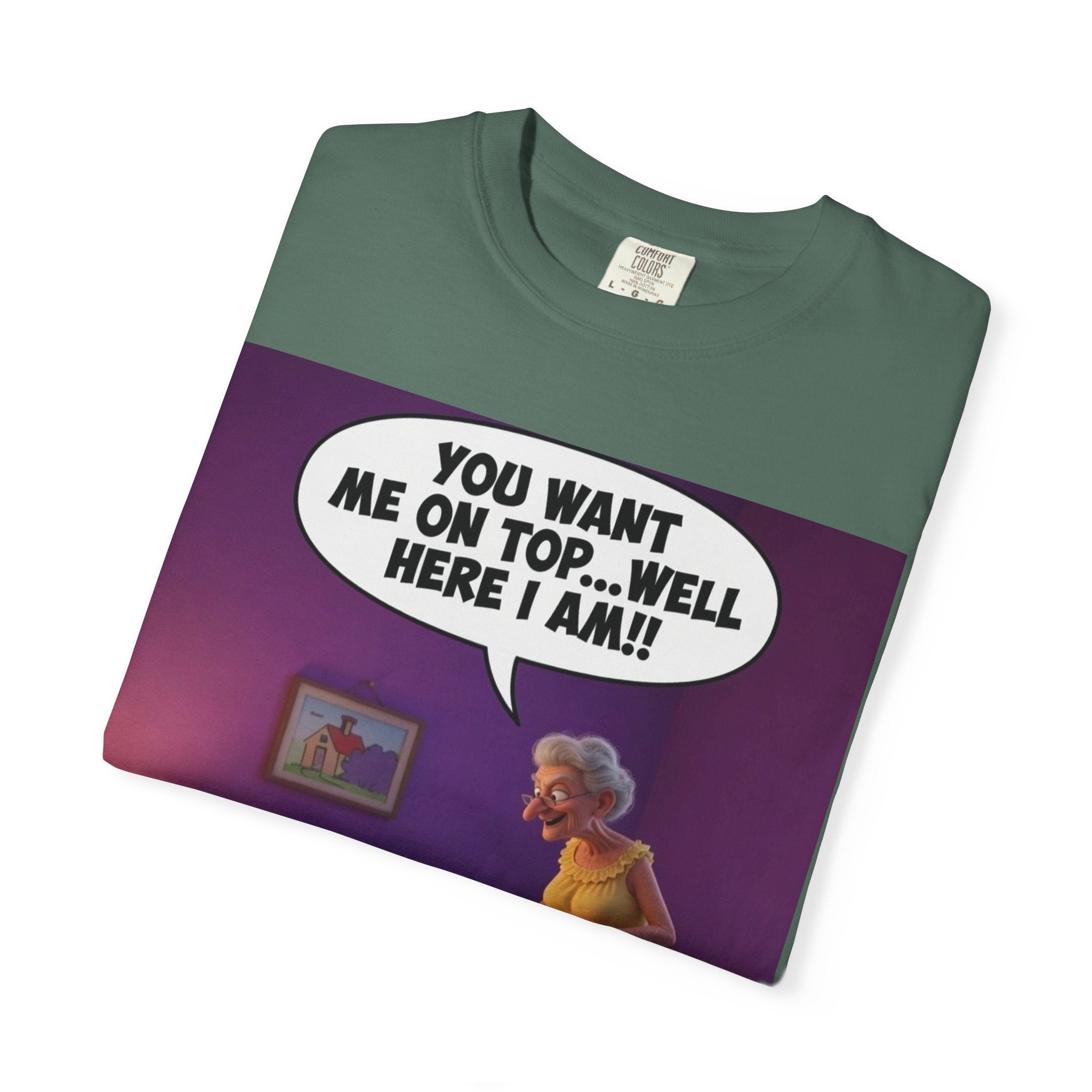 T-Shirt — Funny Elderly Couple Cartoon with Speech Bubble "You Want Me On Top...Well Here I Am!"