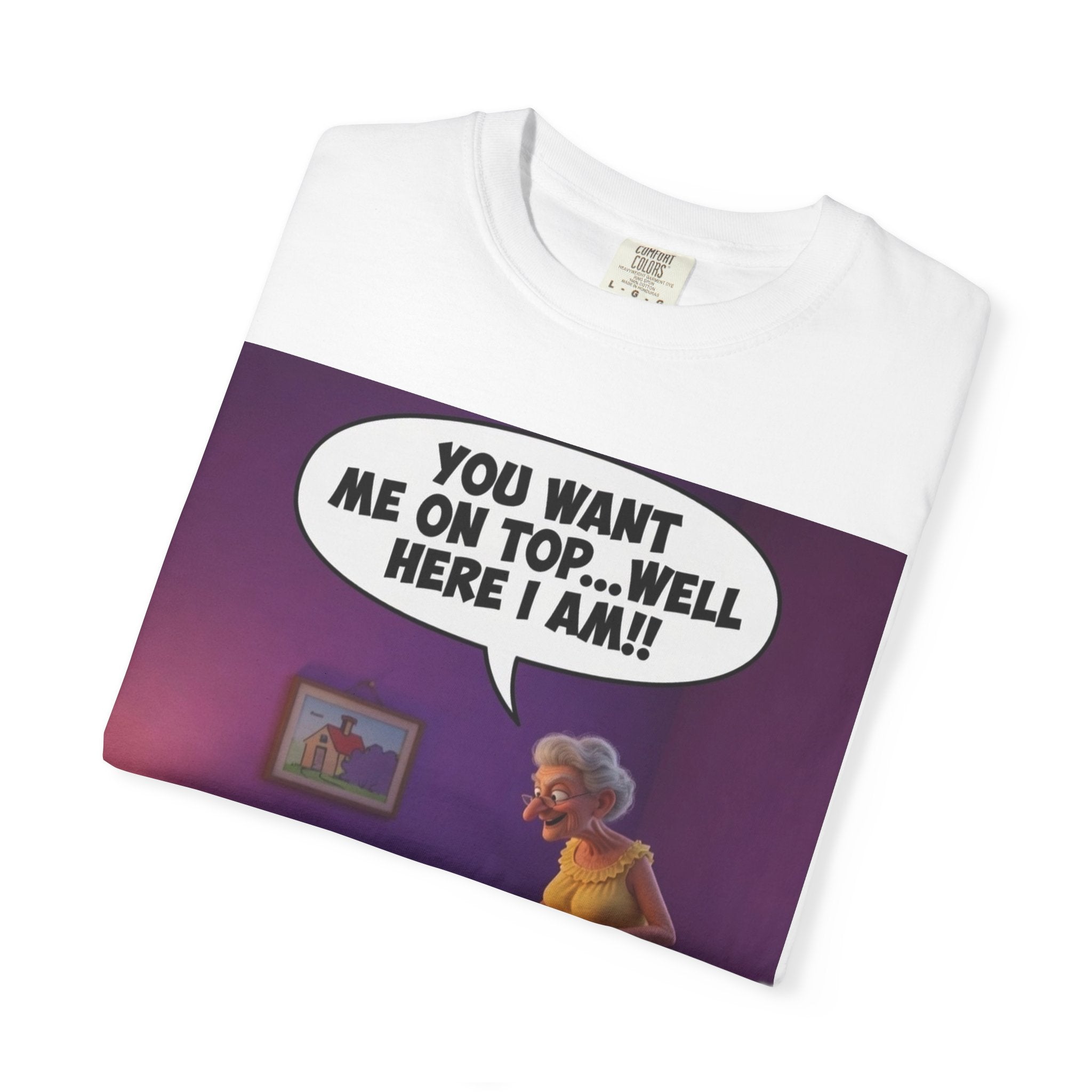 T-Shirt — Funny Elderly Couple Cartoon with Speech Bubble "You Want Me On Top...Well Here I Am!"