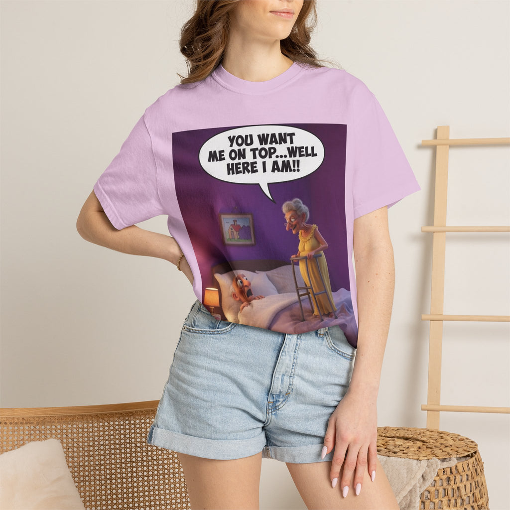 T-Shirt — Funny Elderly Couple Cartoon with Speech Bubble "You Want Me On Top...Well Here I Am!"