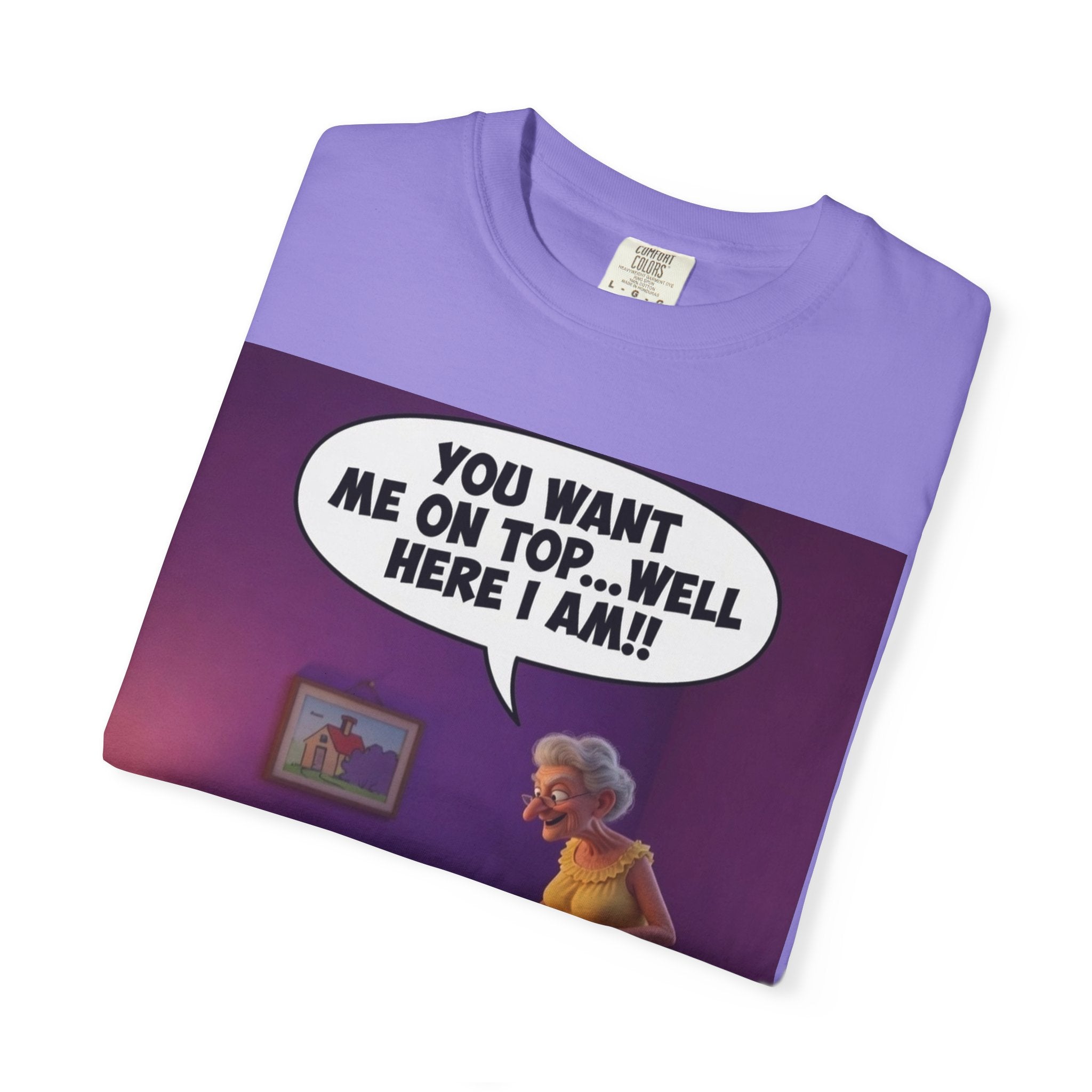 T-Shirt — Funny Elderly Couple Cartoon with Speech Bubble "You Want Me On Top...Well Here I Am!"