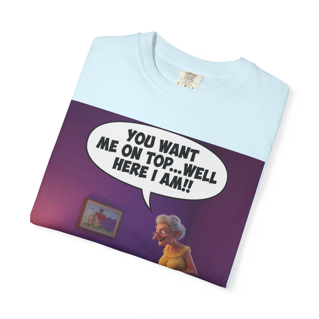 T-Shirt — Funny Elderly Couple Cartoon with Speech Bubble "You Want Me On Top...Well Here I Am!"